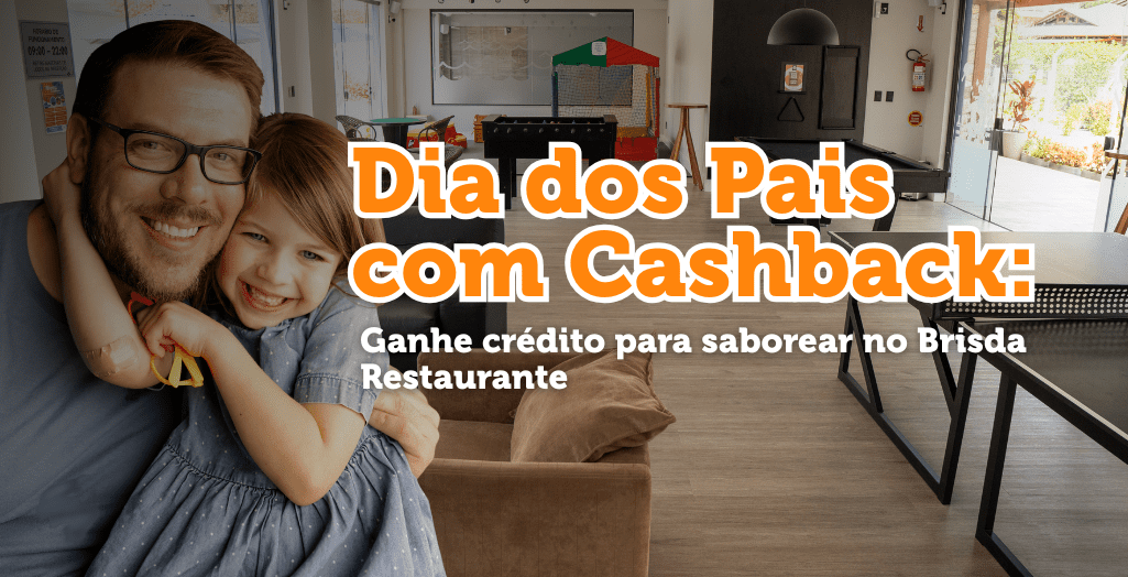 Capa do blog. Na imagem: Pai sorridente abraça filha pequena no lounge do Vila Olaria Hotel, com a chamada promocional ‘Dia dos Pais com Cashback: Ganhe crédito para saborear no Brisda Restaurante’ em destaque. Ambiente familiar, acolhedor e com espaço kids ao fundo.